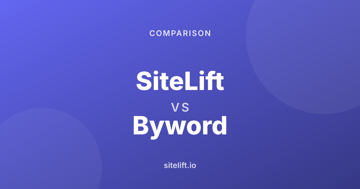 SiteLift vs Byword: SEO & Content Platform Comparison