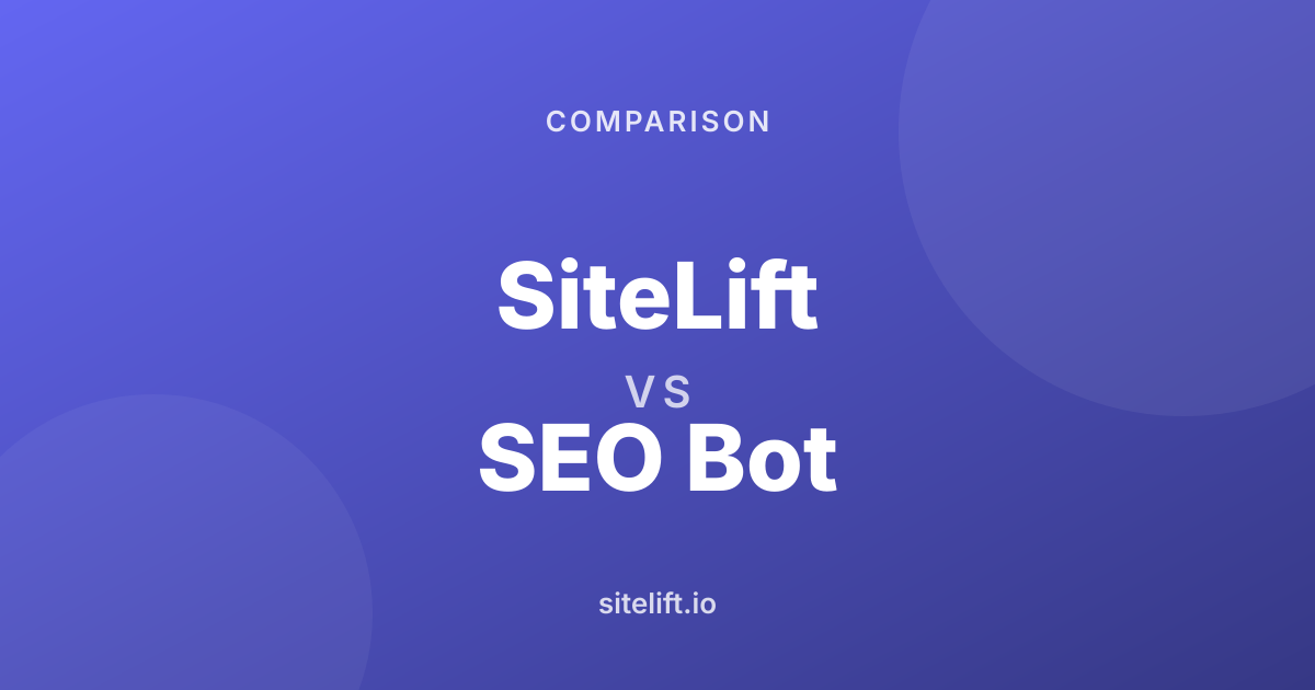 SiteLift vs SEObot: Autonomous SEO Tools Compared (2026)