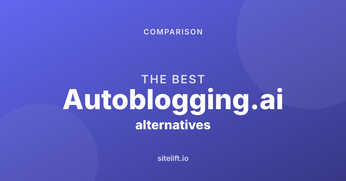 6 Best Autoblogging.ai Alternatives in 2026